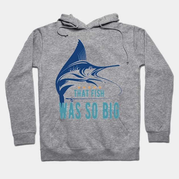 That Fish Was So Big - fishing adventure Hoodie by bsn